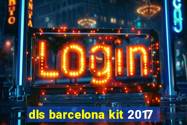 dls barcelona kit 2017